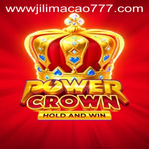 PowerCrown: Unlocking the Majesty with Jilimacao 777